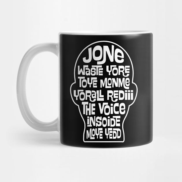 Funny JONE WASTE YORE TOYE MONME YORALL REDIII THE VOICE INSOIDE MOYE YEDD song by ChattanoogaTshirt